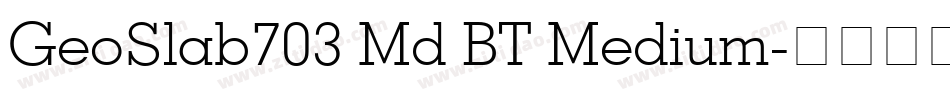 GeoSlab703 Md BT Medium字体转换
